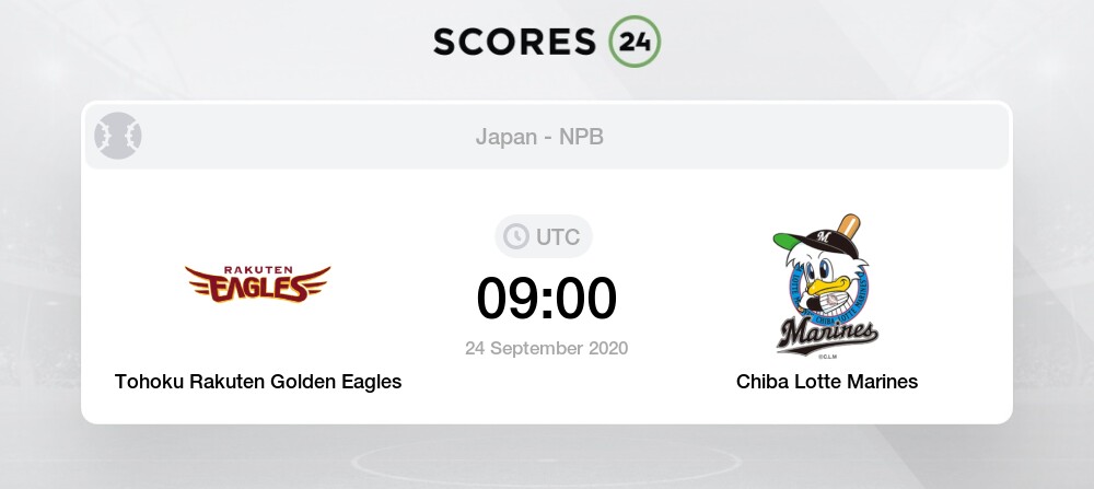 Tohoku Rakuten Golden Eagles Vs Chiba Lotte Marines 24 09 Stream Results