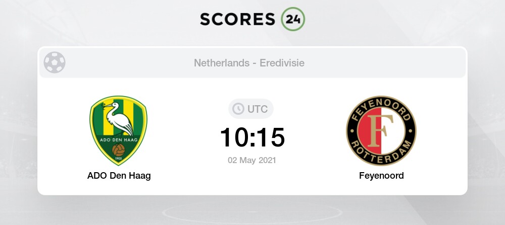 Ado Den Haag Vs Feyenoord Prediction Betting Tips And Preview 2 May 2021