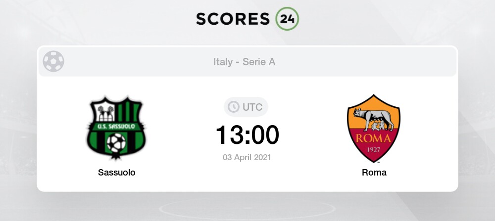 Sassuolo Vs Roma Prediction Betting Tips And Preview 3 April 2021