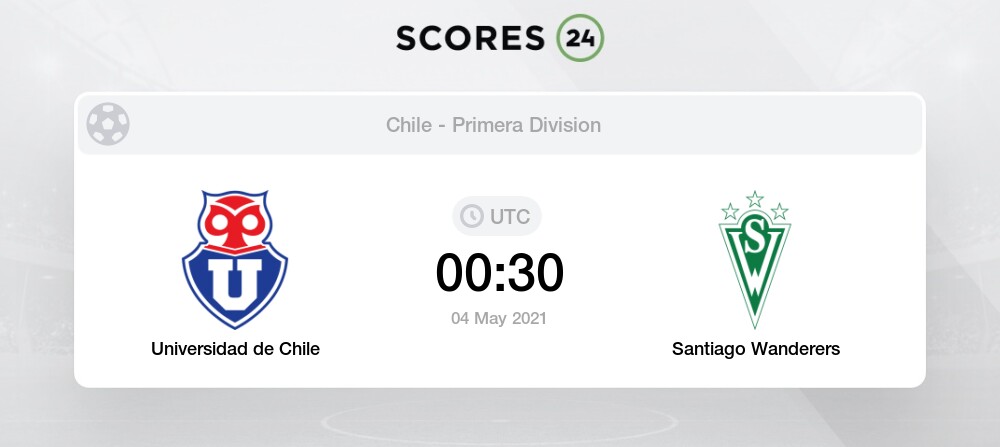 Universidad De Chile Vs Santiago Wanderers Prediction Betting Tips And Preview 4 May 2021