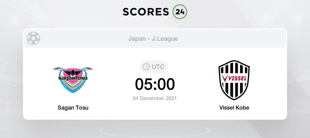 Sagan Tosu vs Kobe 4/12/2021 23:00 Stream & Results