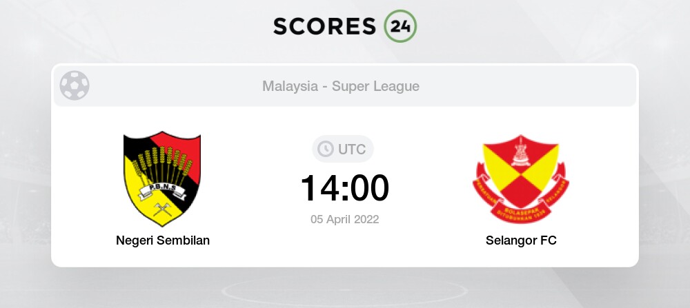 Selangor vs negeri sembilan Negeri Sembilan