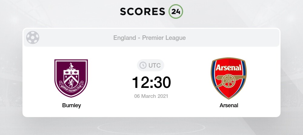 Burnley Vs Arsenal Prediction And Bet On 6 March 2021