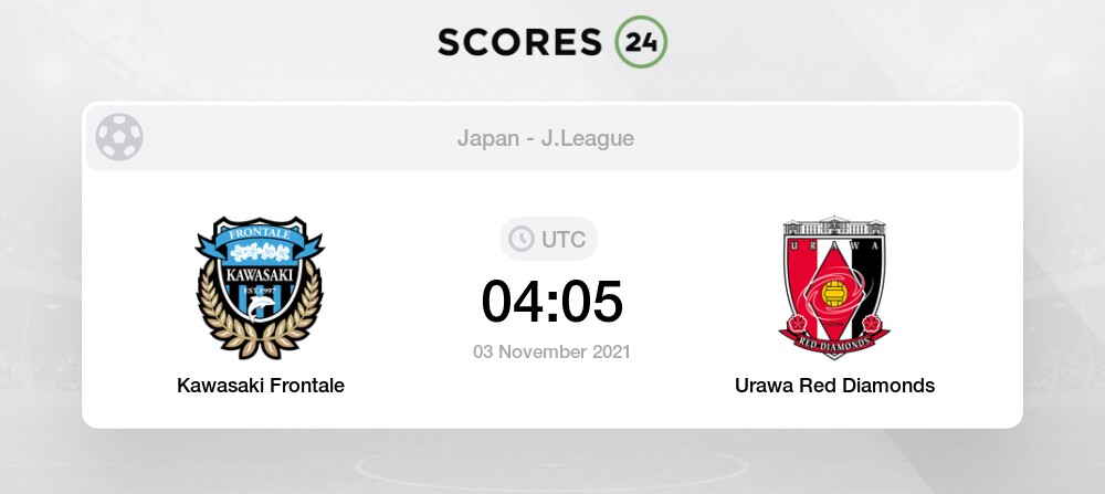 Kawasaki Frontale Vs Urawa Red Diamonds Head To Head For 3 November 21