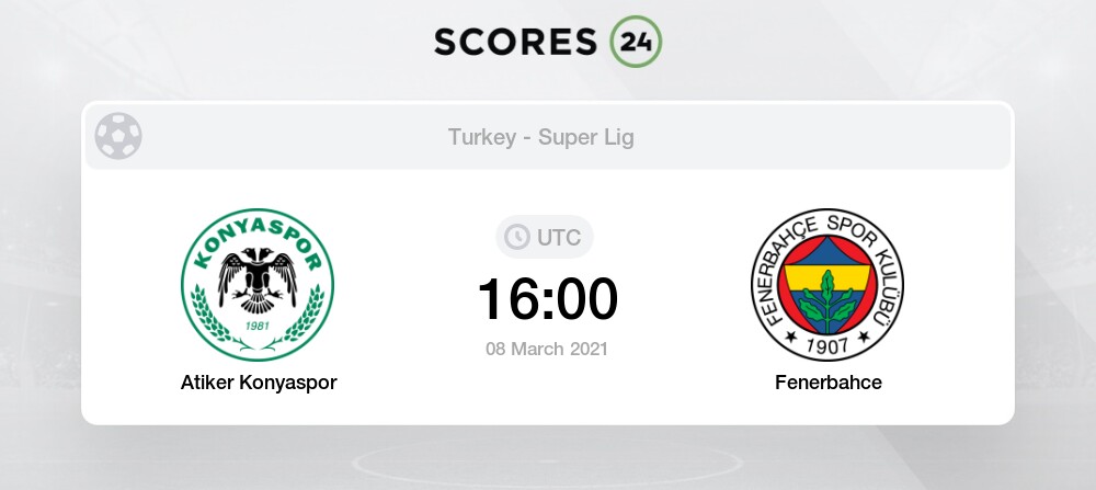 Atiker Konyaspor Vs Fenerbahce Prediction Betting Tips And Preview 8 March 2021