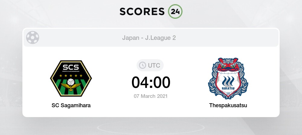 Sagamihara Vs Thespakusatsu 7 03 21 Stream Results
