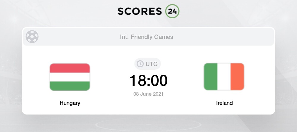 Hungary Vs Ireland Prediction Betting Tips And Preview 8 June 2021