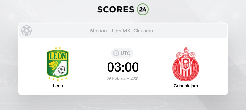 Leon Vs Guadalajara 9 02 2021 Stream Results