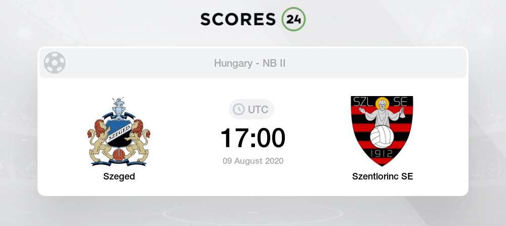 Szeged Vs Szentlorinc Se H2h For 9 August 2020