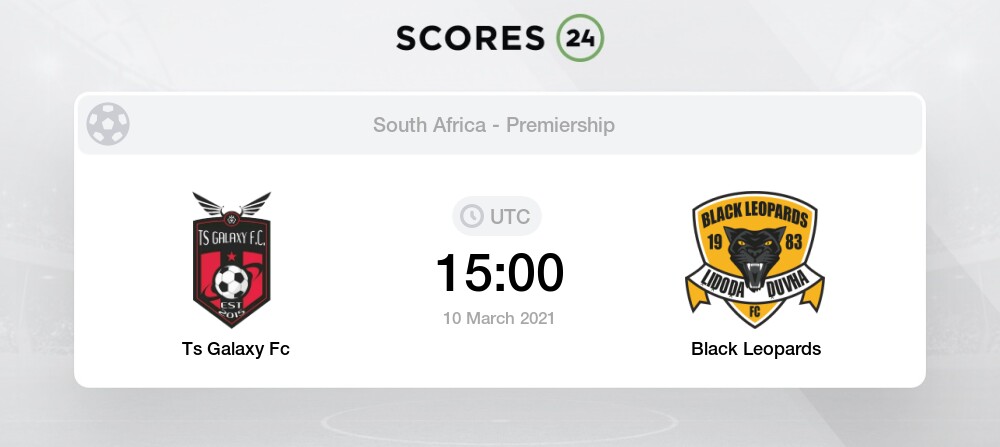 Ts Galaxy Fc Vs Black Leopards 10 03 2021 Stream Results