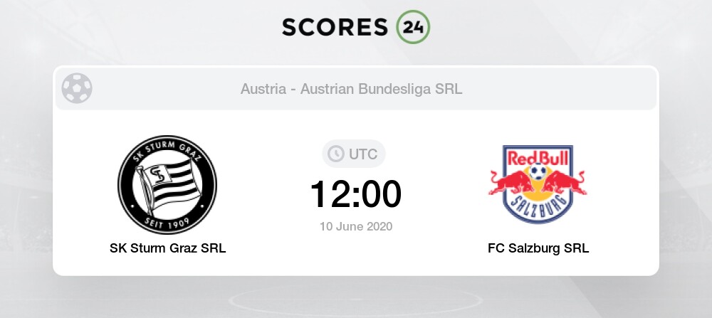 Sk Sturm Graz Srl Vs Fc Salzburg Srl 10 06 2020 Stream Results