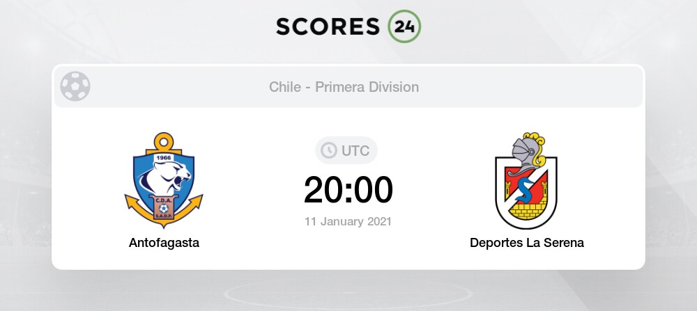 Antofagasta Vs Deportes La Serena 11 01 2021 Stream Results