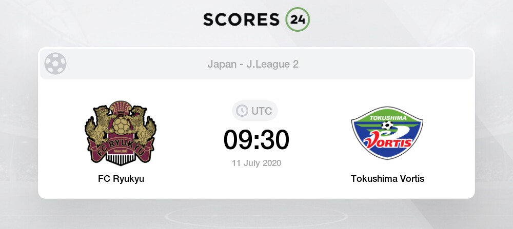 Ryukyu Vs Tokushima Vortis 11 07 Stream Results