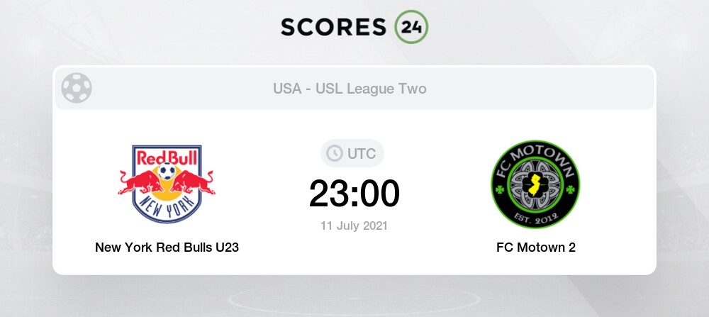 New York Red Bulls U23 Vs Fc Motown 2 11 07 21 Stream Results