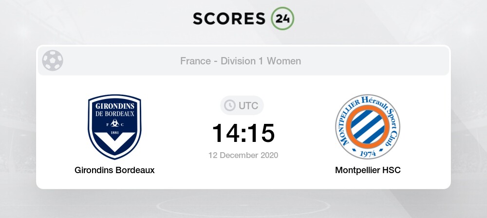 Girondins Bordeaux W Vs Montpellier W 12 12 2020 Stream Results