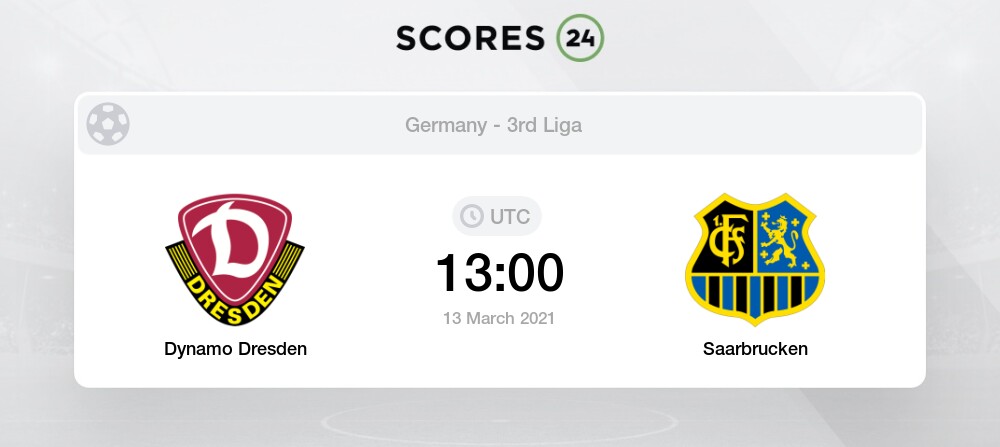 Dynamo Dresden Vs Saarbrucken 13 03 2021 Stream Results