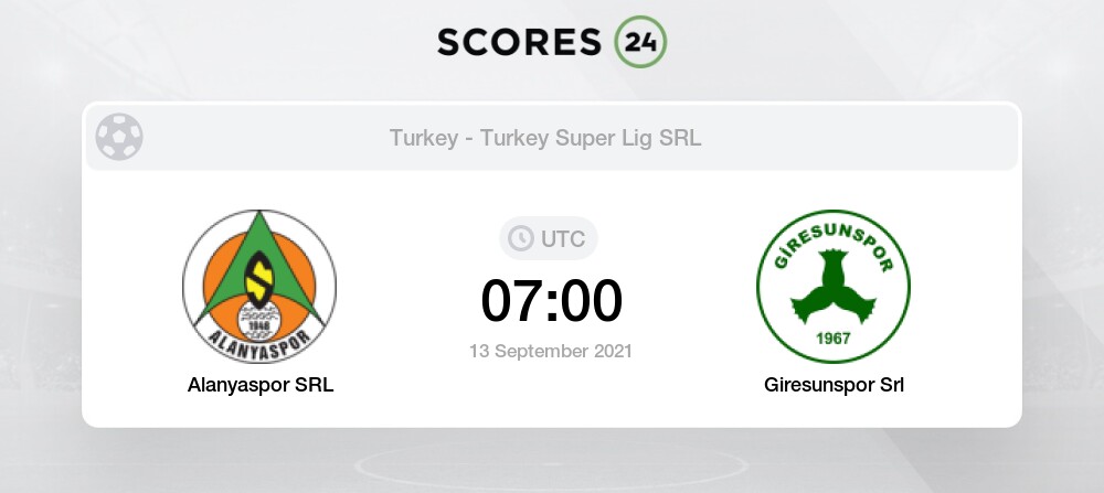 Alanyaspor Srl Vs Giresunspor Srl 13 09 2021 Stream Results