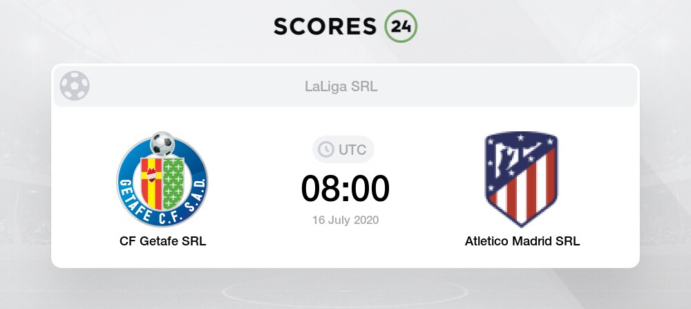 Cf Getafe Srl Vs Atletico Madrid Srl 16 07 2020 02 00 Stream Results
