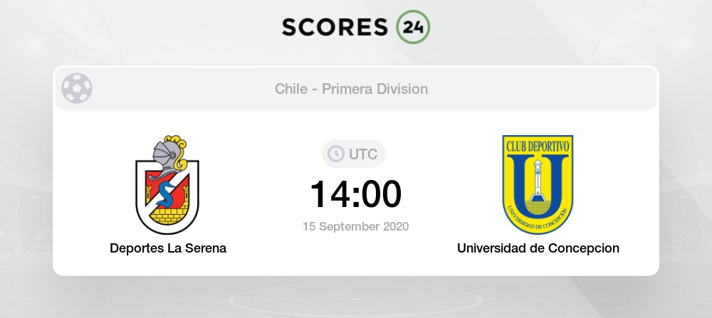Deportes La Serena Vs Universidad De Concepcion 15 09 2020 Stream Results