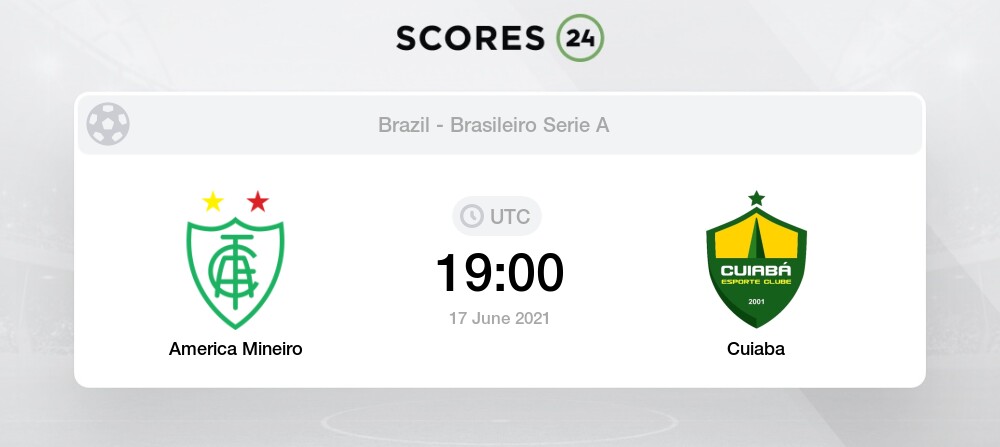 America Mineiro Vs Cuiaba Prediction Betting Tips And Preview 17 June 21