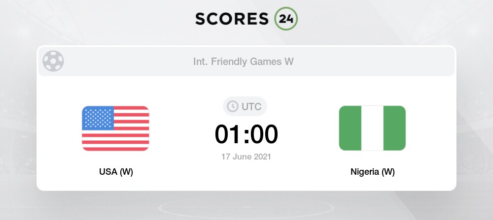 Usa W Vs Nigeria W 17 06 2021 Stream Results