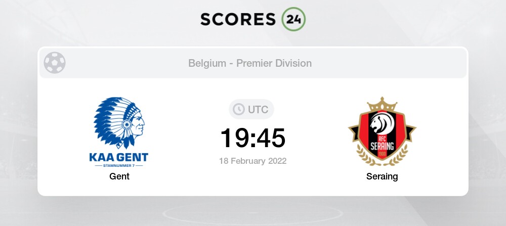 Gent Vs Seraing 18 02 22 13 45 Stream Results