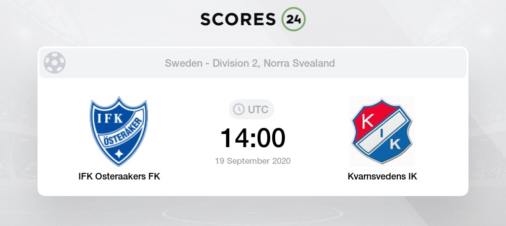 Ifk Osteraakers Fk Vs Kvarnsvedens Ik H2h For 19 September 2020