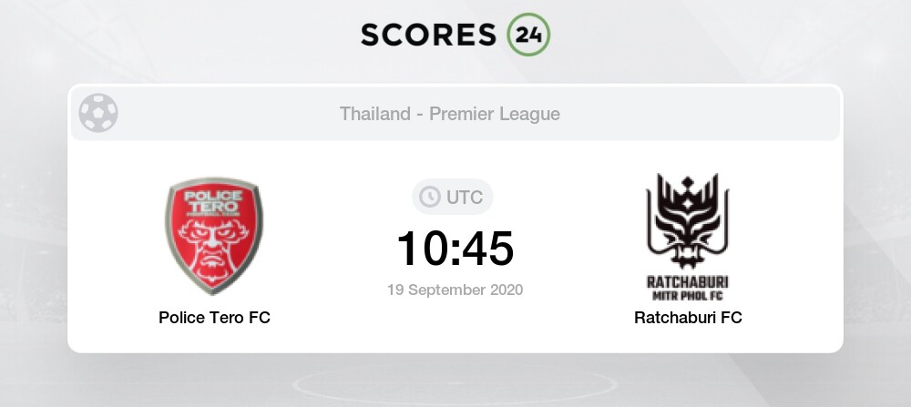 Police Tero Fc Vs Ratchaburi Fc 19 09 2020 Stream Results