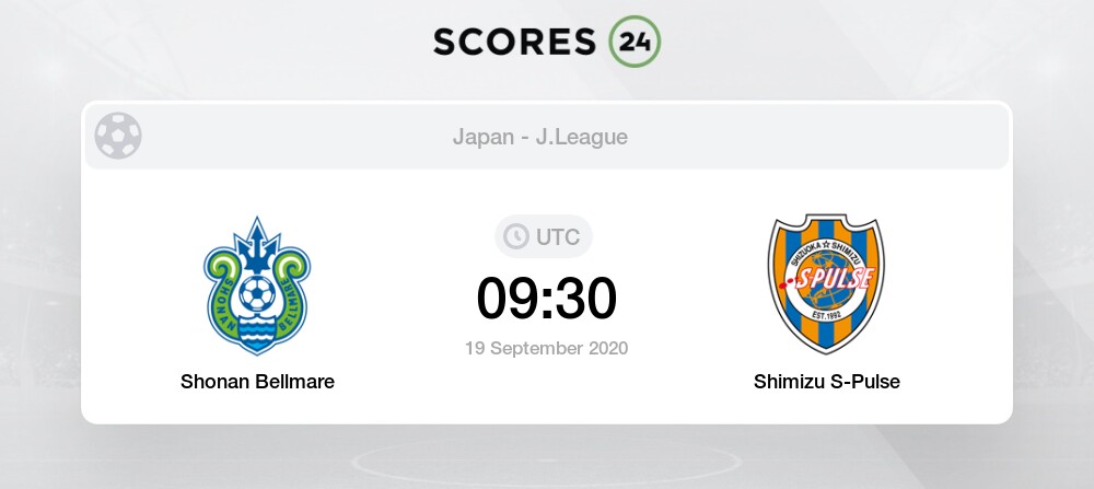 Shonan Bellmare Vs Shimizu S Pulse 19 09 Stream Results