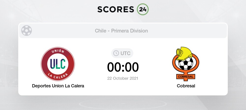 Deportes Union La Calera Vs Cobresal 22 10 2021 19 00 Stream Results