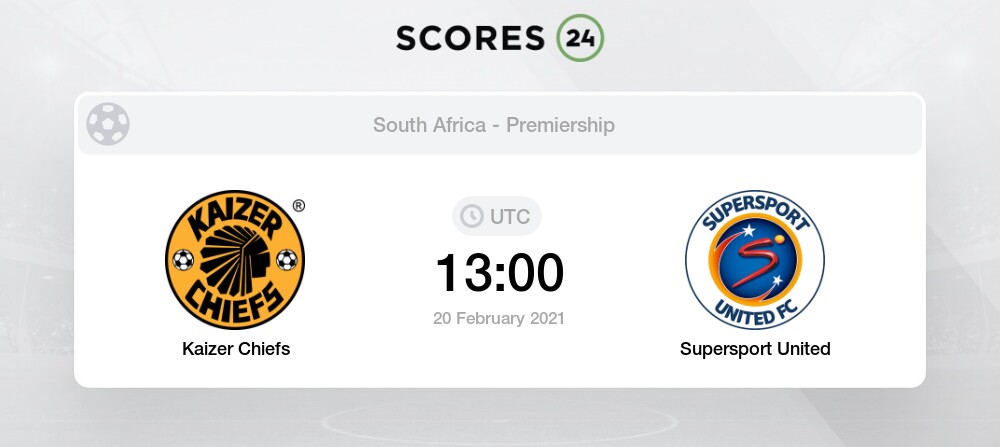Kaizer Chiefs Vs Supersport United 20 02 2021 Stream Results