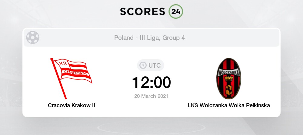 Cracovia Krakow Ii Vs Wolczanka Wolka Pelkinska Prediction Betting Tips And Preview 20 March 2021