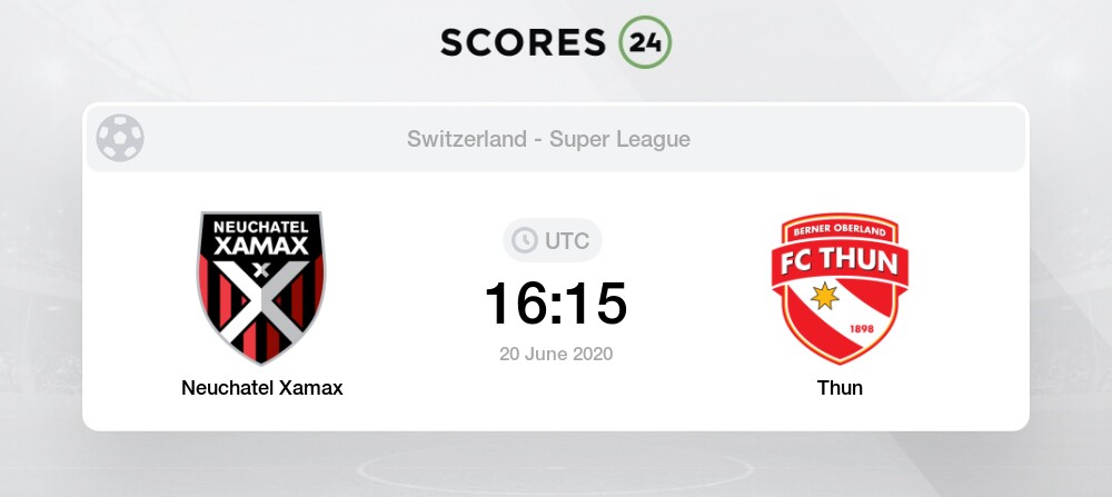 Neuchatel Xamax Vs Thun 20 06 2020 Stream Results