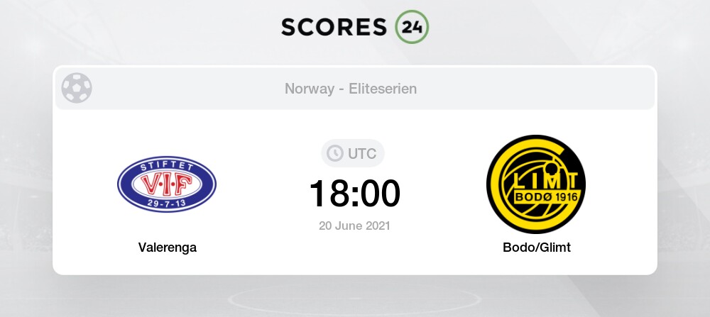 Valerenga Vs Bodo Glimt 20 June 2021 Lineups