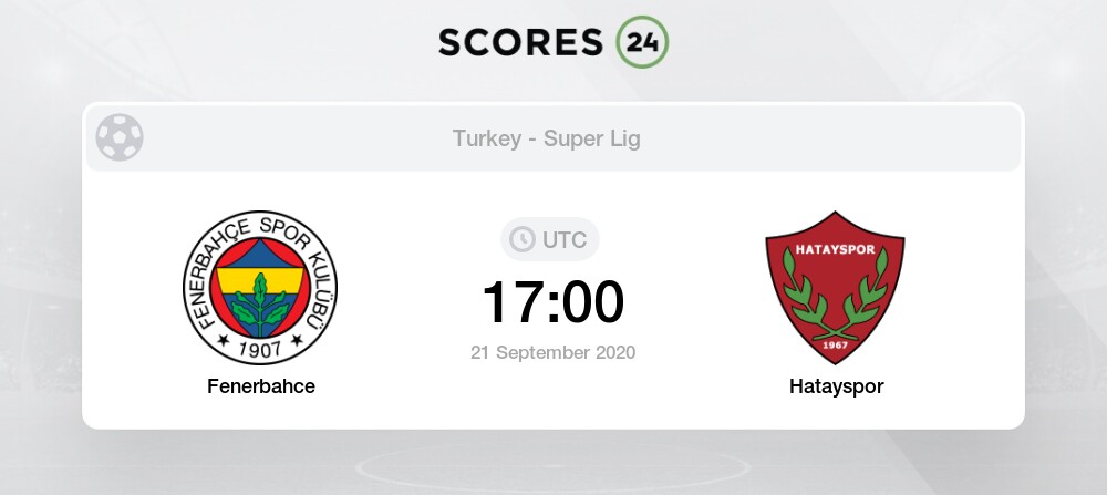 Fenerbahce Vs Hatayspor Prediction Betting Tips And Preview 21 September 2020