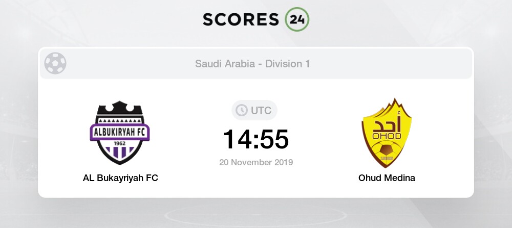 Al Bukayriyah Fc Vs Ohud Medina 20 November 2019 Soccer