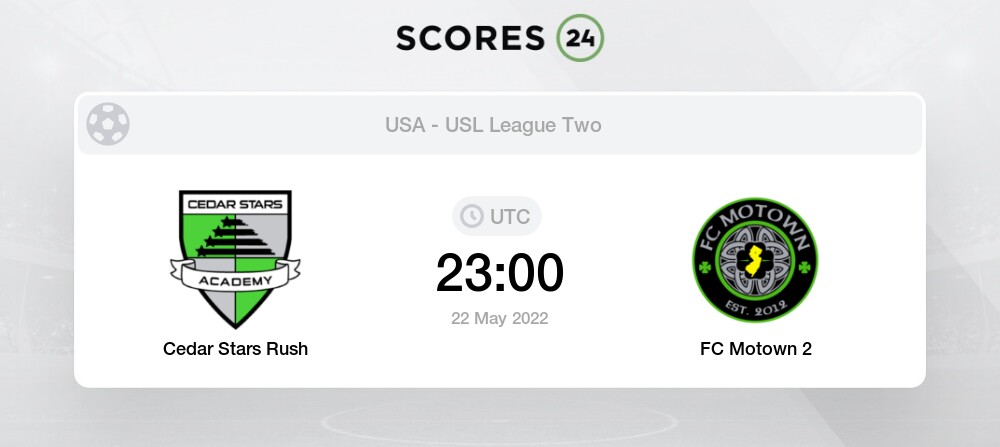 Cedar Stars Rush Vs Fc Motown 2 22 05 22 23 00 Stream Results