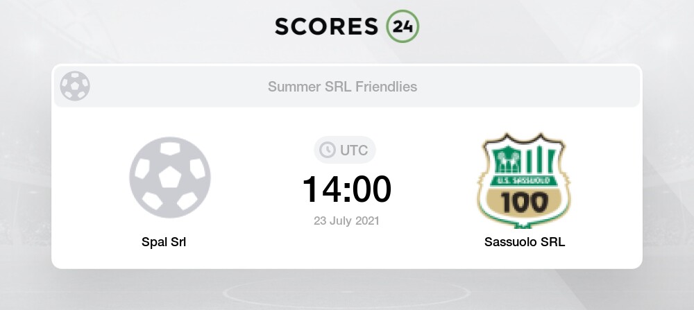Spal Srl Vs Sassuolo Srl 23 07 2021 Stream Results