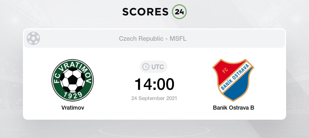 Vratimov Vs Fc Banik Ostrava B Prediction On 24 September 2021