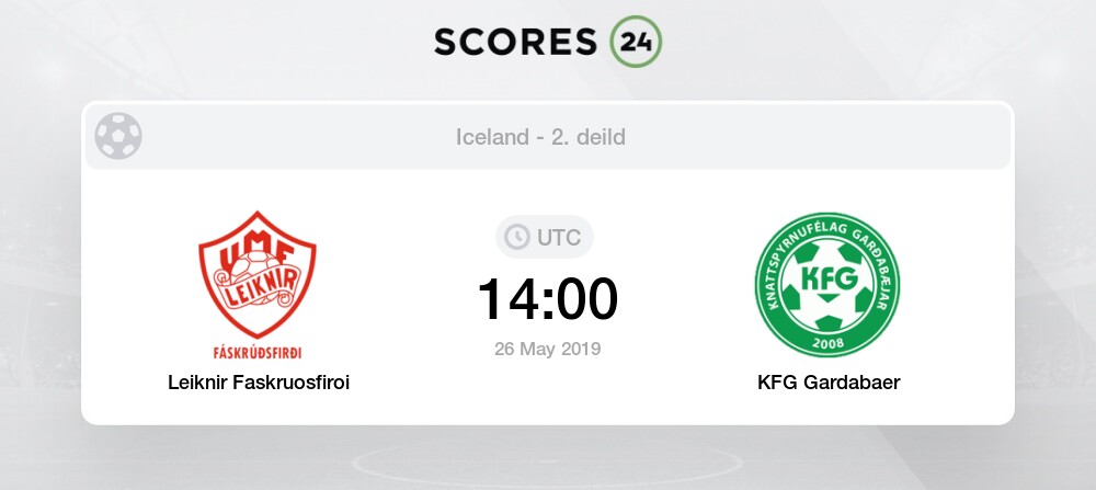 Leiknir Faskruosfiroi Kfg 26 May 2019 Score Result And Events