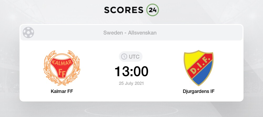 Kalmar Ff Vs Djurgardens If Prediction Betting Tips And Preview 25 July 2021