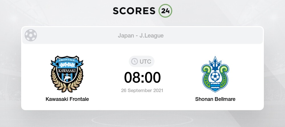 Kawasaki Frontale Vs Shonan Bellmare Head To Head For 26 September 21