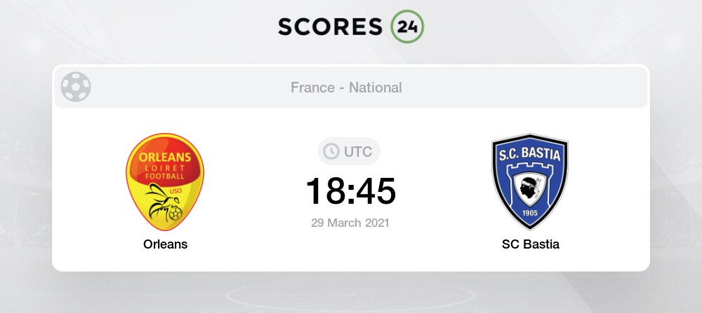Orleans Vs Sc Bastia Live Stream Results 26 03 21
