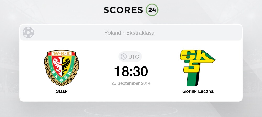 Slask Vs Gornik Leczna 26 09 2014 12 30 Stream Results