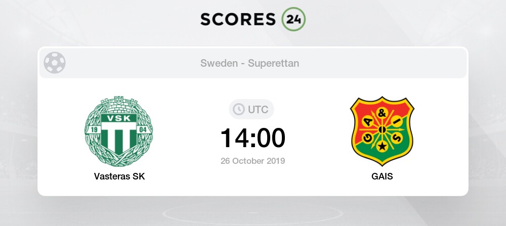 Vasteras Sk Gais 26 October 2019 Score Stats And Result