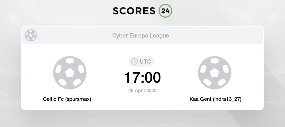 Celtic Fc Spursmax Vs Kaa Gent Indra13 27 28 04 Stream Results