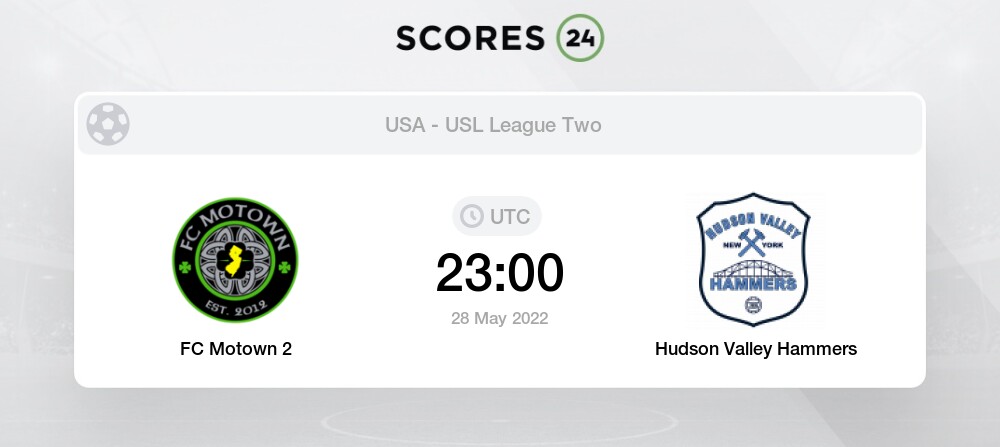 Fc Motown 2 Vs Hudson Valley Hammers 28 05 22 23 00 Stream Results