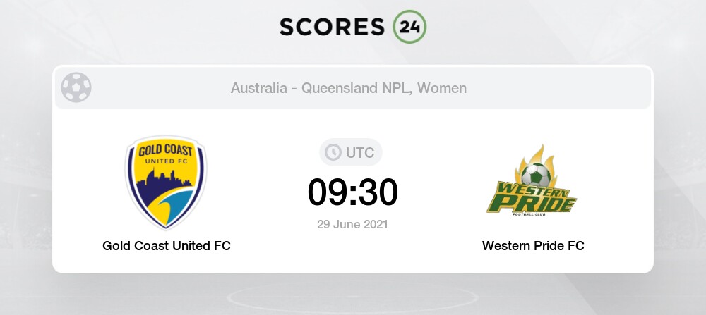 Gold Coast United Vs Western Pride Fc 29 06 21 Stream Results