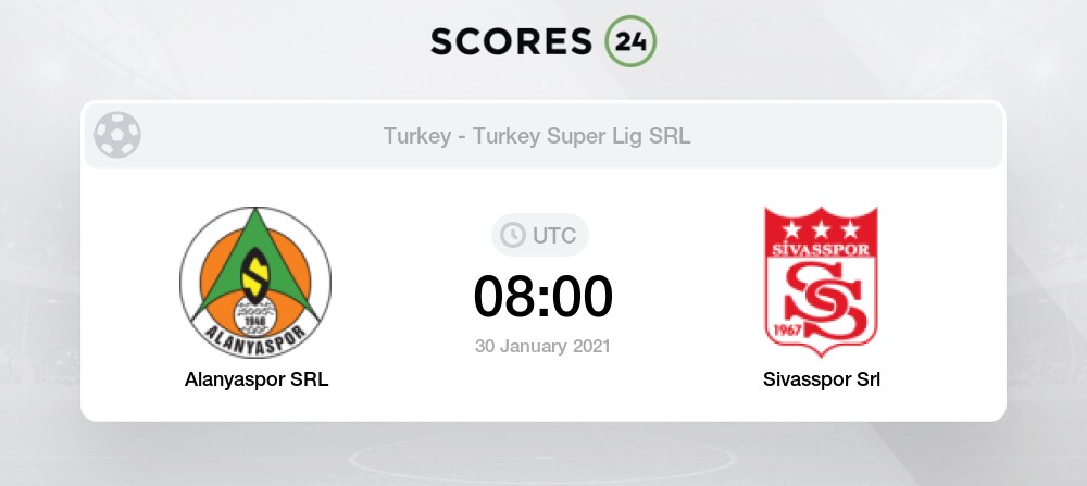 Alanyaspor Srl Vs Sivasspor Srl H2h For 30 January 2021