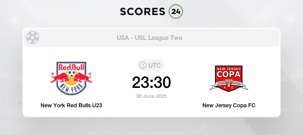 New York Red Bulls U23 Vs New Jersey Copa Fc 30 06 21 Stream Results